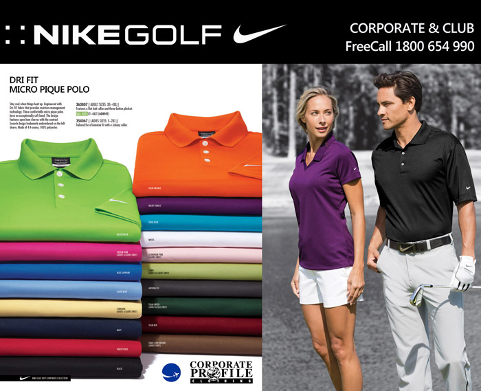 Corporate Profile will assist you with reliable service for Nike Corporate Polo Shirts embroidered with your Company Logo. The DRI FIT Micro Pique Polo #363807 is available in 18 Colours and we have many satisfied customers. Low Minimum 20 Polo's per delivery. For all the details please call Shelley Morris or Leigh Gazzard on Free Call 1800 654 990